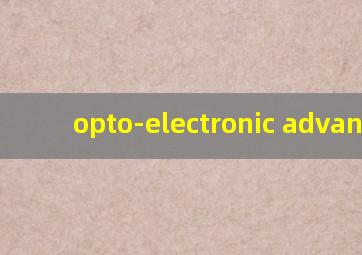 opto-electronic advances